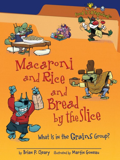 Title details for Macaroni and Rice and Bread by the Slice by Brian P. Cleary - Available